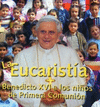 EUCARISTÍA: BENEDICTO XVI A LOS NIÑOS DE PRIMERA COMUNIÓN