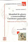 IDENTIDAD DE GÉNERO Y TRANSEXUALIDAD. CUESTIONES PASTORALES