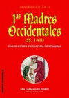 PRIMERAS MADRES OCCIDENTALES (SS.I-VII)