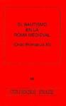 BAUTISMO EN LA ROMA MEDIEVAL (ORDO ROMANUS XI)
