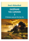 ENSAME TUS CAMINOS 3. EL TIEMPO PASCUAL, DA TRAS DA