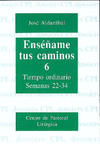 ENSAME TUS CAMINOS 6. TIEMPO ORDINARIO. SEMANAS 22 A 34