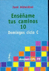 ENSAME TUS CAMINOS 10. DOMINGOS CICLO C
