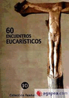 60 ENCUENTROS EUCARSTICOS