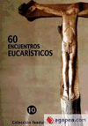 60 ENCUENTROS EUCAR�STICOS
