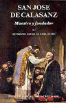 CALASANZ-SAN JOS DE CALASANZ. MAESTRO Y FUNDADOR