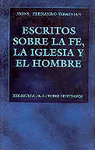 ESCRITOS SOBRE LA FE, LA IGLESIA Y EL HOMBRE