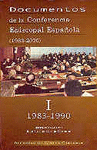 DOCUMENTOS DE LA CONFERENCIA EPISCOPAL ESPAOLA (1983-2000). VOL. I: 1983-1990