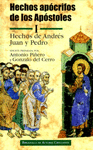 HECHOS APÓCRIFOS DE LOS APOSTOLES. I: HECHOS DE ANDRÉS, JUAN Y PEDRO