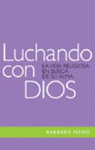 LUCHANDO CON DIOS