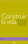 CONSTRUIR LA VIDA