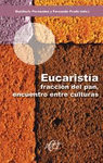 EUCARISTIA. FRACCION DEL PAN, ENCUENTRO ENTRE CULTURAS