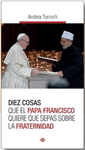 DIEZ COSAS QUE EL PAPA FRANCISCO QUIERE QUE SEPAS SOBRE LA FRATERNIDAD