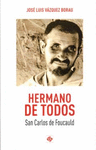 FOUCAULD-HERMANO DE TODOS -SAN CARLOS DE FOUCAULD-