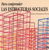 PARA COMPRENDER LAS ESTRUCTURAS SOCIALES