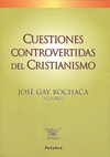 CUESTIONES CONTROVERTIDAS DEL CRISTIANISMO