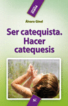 SER CATEQUISTA. HACER CATEQUESIS