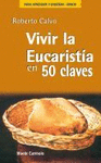 VIVIR LA EUCARISTA EN 50 CLAVES