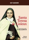 TERESA L-SANTA TERESA DE LISIEUX. LA BIOGRAFA