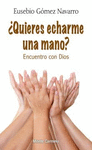 QUIERES ECHARME UNA MANO?