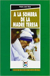 TERESA C-A LA SOMBRA DE LA MADRE TERESA