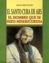 ARS-SANTO CURA DE ARS -HOMBRE.MISERICORDIA