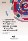 TRANSMISIN INTERGENERACIONAL DE LA POBREZA: FACTORES, PROCESOS Y PROPUESTAS