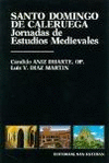 GUZMN-SANTO DOMINGO DE CALERUEGA EN SU CONTEXTO SOCIOPOLTICO 1170-1221I Y II JORNADAS