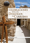 CELEBRACIONES PARA LOS DOMINGOS DE CUARESMA. CICLO C