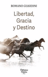 LIBERTAD GRACIA Y DESTINO