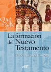 QU SE SABE DE... LA FORMACIN DEL NUEVO TESTAMENTO