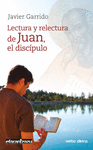 LECTURA Y RELECTURA DE JUAN, EL DISCPULO