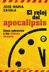 RELOJ DEL APOCALIPSIS. CMO SOBREVIVIR A LOS LTIMOS TIEMPOS