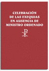 CELEBRACIÓN DE LA EXEQUIAS EN AUSENCIA DE MINISTRO ORDENADO