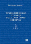 TEXTOS LITURGICOS FONTALES DE LA ANTIGEDAD CRISTIANA