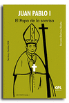 JUAN PABLO I. EL PAPA DE LA SONRISA