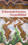 DIACONADO FEMENINO. UNA POSIBILIDAD