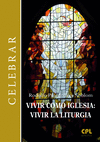 VIVIR COMO IGLESIA: VIVIR LA LITURGIA