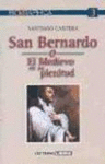 BERNARDO-SAN BERNARDO -O EL MEDIEVO EN SU PLE