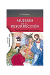 MUJERES DE LA RESURRECCIN