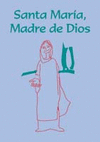 SANTA MARA, MADRE DE DIOS