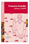 FRANCISCO CASTELL�, JOVEN Y M�RTIR