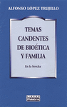 TEMAS CANDENTES DE BIOTICA Y FAMILIA