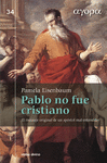 PABLO-PABLO NO FUE CRISTIANO