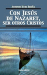 CON JESS DE NAZARET, SER OTROS CRISTOS