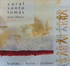 CORAL SANTO TOMAS -C.D.- -BRAHMS.HOLST.BRITTE