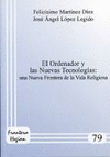 ORDENADOR Y LAS NUEVAS TECNOLOGAS: UNA NUEVA FRONTERA DE LA VIDA RELIGIOSA