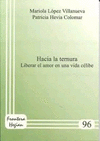 HACIA LA TERNURA. LIBERAR EL AMOR EN UNA VIDA CLIBE