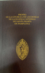 PROPIO DE LA LITURGIA DE LA HORAS DE LA IGLESIA CATEDRAL DE SANTA MARIA DE PAMPLONA